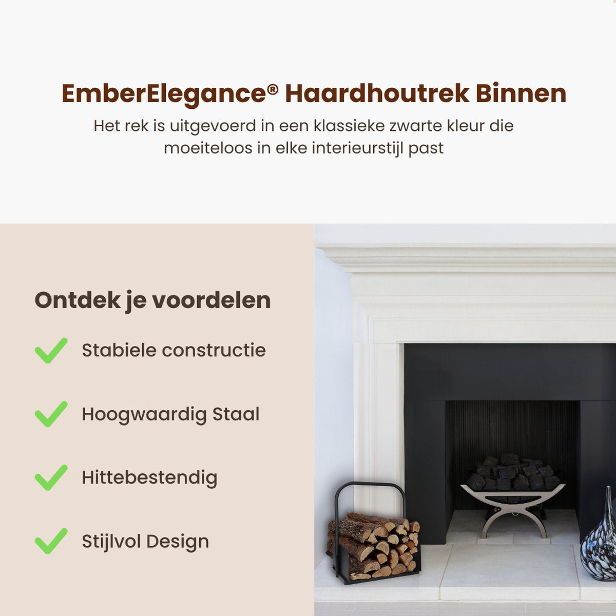EmberElegance® Haardhoutrek Binnen